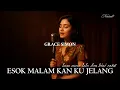 ESOK MALAM KAN KU JELANG || GRACE SIMON 1986 ( COVER BOSSANOVA )
