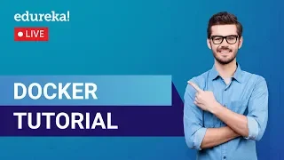 Docker Tutorial What is Docker DevOps Tools DevOps Training Edureka Docker Live - 1