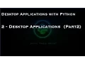 Desktop Applications with Python 2 - Desktop Applications Part2
