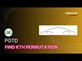 Find Kth permutation POTD 08 June GeeksforGeeks