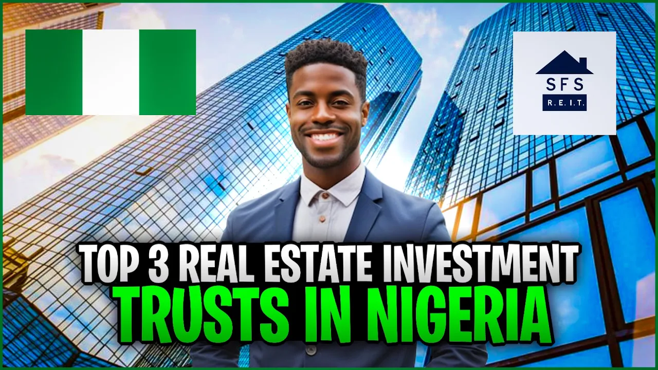 Top 3 Real Estate Investment Trusts (REITs) in Nigeria: Invest Like a Pro
