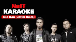 Download NaFF - Bila Kau (Jatuh Cinta) [ karaoke ] MP3