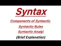 Syntax Components of Syntax Syntactic rules Syntactic Analysis ELL-202