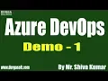 Azure DevOps tutorial Demo - 1 by Mr Shiva Kumar On 27-01-2020 9PM