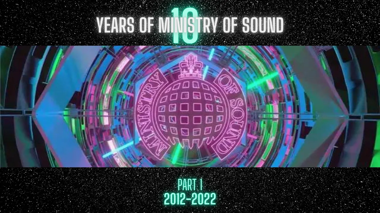 10 Years of Ministry of Sound (2012-2022): Top Hits, Club Classics & Dance Anthems Part One