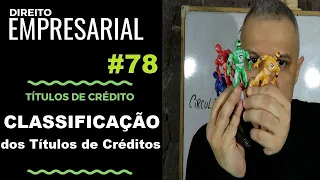 Direito Empresarial - Aula #78- Classificação dos Títulos de Crédito