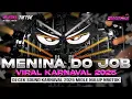 Download Lagu DJ MENINA DO JOB VIRAL 2025 - MIDDLE NULUP NROTOK - DJ PARTY BASS BLAYER BEDIL CEK SOUND KARNAVAL
