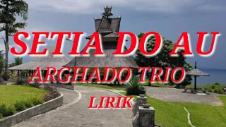 Download SETIA DO AU - ARGHADO TRIO - LIRIK - LAGU BATAK TERBARU - SIMATARAJA CHANNEL MP3