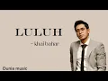 Download Lagu Luluh - khai bahar || lirik lagu || video lirik lagu viral