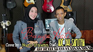 Download BUNGA HATI - Husein Bawafie (cover by - Nure Irawan Feat Ade Dwi Saputra) MP3