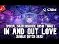 Download Lagu SPECIAL SATU DISKOTIK PASTI TINGGI !! DJ IN AND OUT LOVE X  NEW JUNGLE DUTCH 2023 FULL BASS
