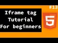 HTML And CSS Tutorial For Beginners 2021 - Session13 iframe tag