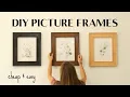 CHEAP EASY DIY Picture Frames