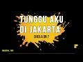 Download Lagu Sheila On 7 - Tunggu Aku Di Jakarta HQ (Lirik)