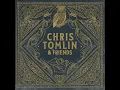 God Who Listens (feat. Thomas Rhett) - Chris Tomlin