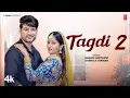 Download Lagu Tagdi 2 Ajay Hooda,Kavita | Teri Tagdi Ki Chan Chan Ne Ye Chore Mar Diye | New Haryanvi Song 2025