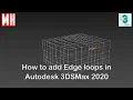 3DSMax 2020 tutorial for beginners How to insert Edge Loops 2 methods