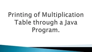 Printing of Multiplication Table through a Java Program