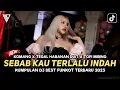 Download Lagu DJ BEST FUNKOT ‼️ SEBAB KAU TERLALU INDAH ‼️ KOMANG ‼️ DJ NA OFFICIAL