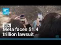 Meta faces 1 4 trillion lawsuit FRANCE 24 English