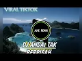 DJ ANDAI TAK BERPISAH - AKU YANG SENDIRI TANPA CINTA REMIX VIRAL TIKTOK TERBARU 2022