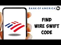 How to Find Bank Of America Wire Swift Code