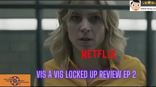 vis a vis locked up season 1 episode 2 review twists and turns behind prison bar