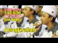 GUS AZMI - ASTAGFIRULLAH