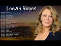 Lagu LeAnn Rimes Greatest Hits Full album - Best of LeAnn Rimes Songs - Playlist   Country Female Singers