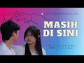 Lagu Masih Di Sini | Visual Mala \u0026 Rakha | Lirik by Sa_Lalas