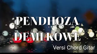 Download PENDHOZA - DEMI KOWE (Versi Chord Gitar akustik) MP3