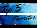 Lagu My Top 5 Favorite Watercolors: Blues