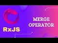 72 RxJS Merge Operator Learn RxJS Join Creation Merge Operator - RxJS