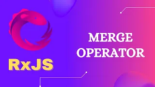 72 RxJS Merge Operator Learn RxJS Join Creation Merge Operator - RxJS