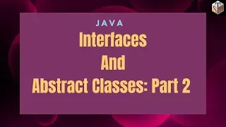 Interfaces and Abstract Classes in Java Tutorial - Part 2