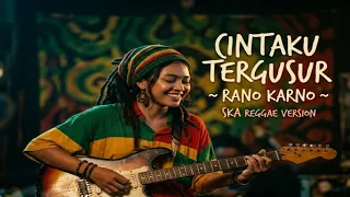 cintaku tergusur rano karno ska reggae cover reggae nostalgia penuh kenangan