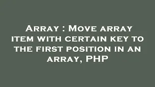 Array Move array item with certain key to the first position in an array PHP