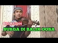 Download Lagu SURGA DI BALIK DOSA | BIOLA SEDIH | INSTRUMEN TERBARU