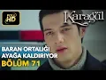 Lagu Karagül 71. Bölüm / Full HD (Tek Parça) - Baran Ortalığı Ayağa Kaldırıyor