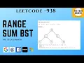 Leetcode 938 Range Sum of Binary Search Tree BST Range Sum of BST Detailed solution
