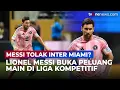 Download Lagu Berpeluang ke Liga yang Lebih Kompetitif, Messi Bakal Cabut dari Inter Miami? | OneNews Bola