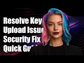 How to Resolve Upload Key Same as Deployment Key Issue for Security