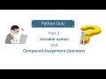 Python Quiz Series - Part 2 Variable Names and Compound Assignment Operators