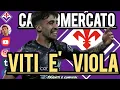 Download Lagu FIORENTINA | NUOVO COLPO ! ARRIVA VITI , OCCHI SU ZANOLI E ANJORIN
