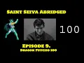 Saint Seiya Abridged Ep 9 Dragon Psycho 100