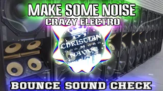 Download Make Some Noise Crazy Electro Sound Check - Dj Christian Nayve MP3