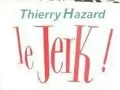 Thierry Hazard - Le jerk.wmv