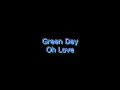 Green Day - Oh Love | Lyrics on screen | HD