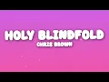 Chris Brown - Holy Blindfold (Lyrics)