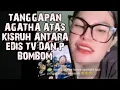 Download Lagu TANGGAPAN AGATHA ATAS KISRUH ANTARA EDIS DAN P BOMBOM